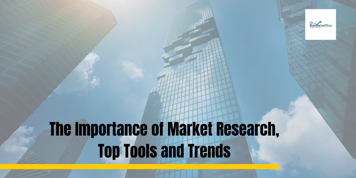 The Importance of Market Research, Top Tools and Trends